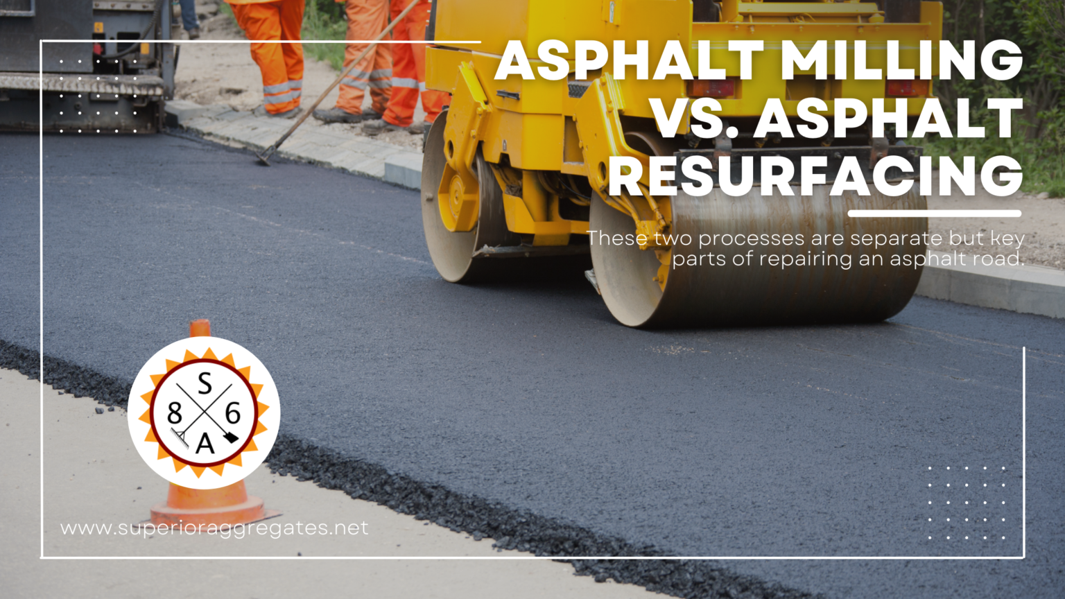 Asphalt Milling VS. Asphalt Resurfacing - Superior Aggregates