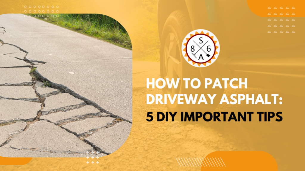 How to Patch Driveway Asphalt: 5 DIY Important Tips